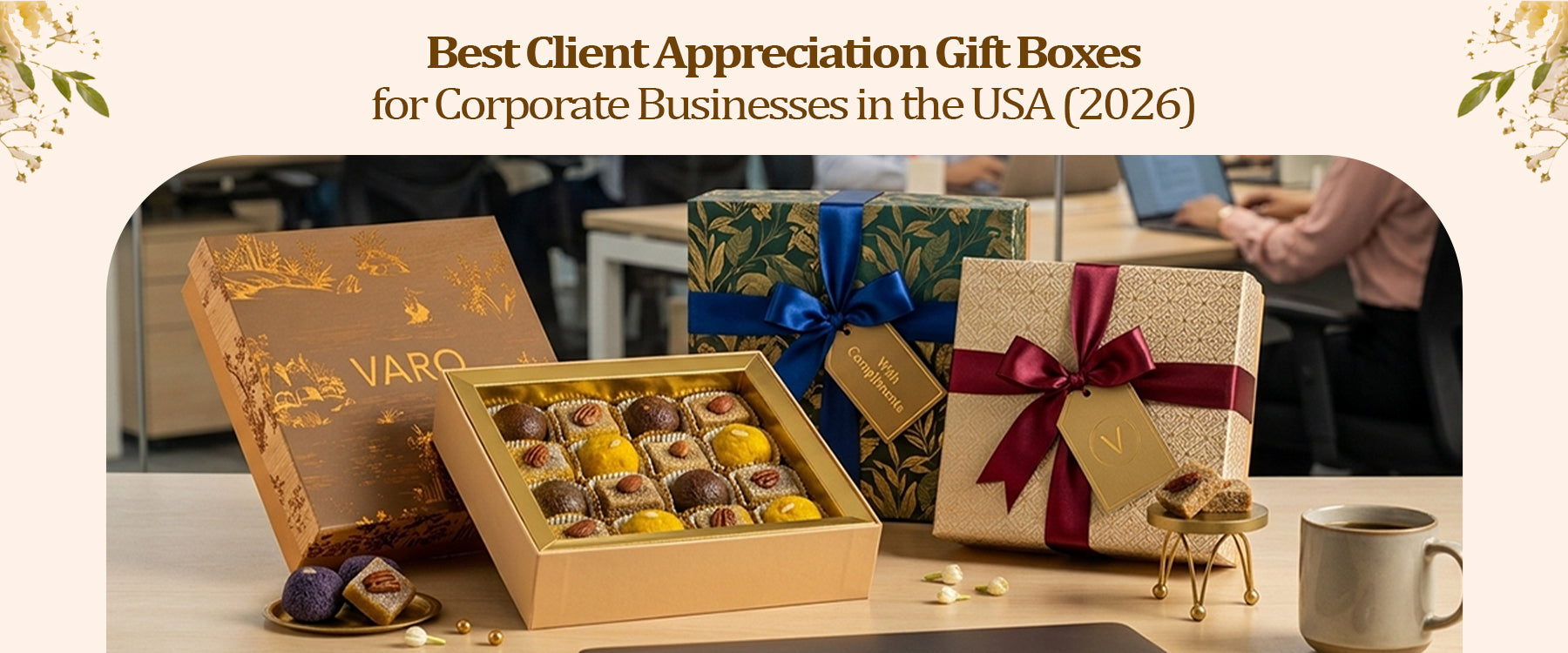 Best Client Appreciation Gift Boxes in the USA (2026 Guide) – VARQ Sweets